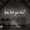 8 But Did You Die Neon Sign Light