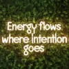 energy flow 3_converted Energy Flows Where Intention Goes Neon Sign Light
