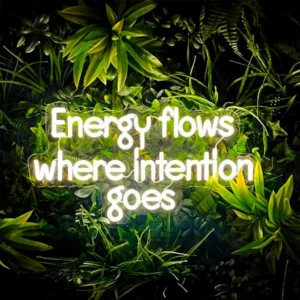Energy Flows Where Intention Goes Neon Sign Light