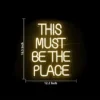 The Must Be The Place Neon Sign Light