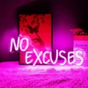 no excuse_converted No Excuses Neon Sign Light