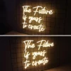 the future 2_converted The Future Is Yours To Create Neon Sign Light