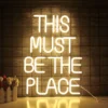 The Must Be The Place Neon Sign Light